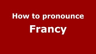 How to pronounce Francy