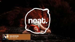 Goldhouse - Sex On Me
