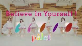 palet「Believe in Yourself !」MV