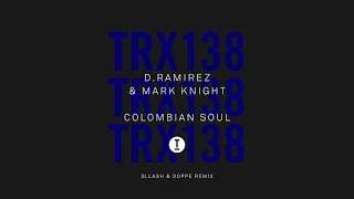 D.Ramirez & Mark Knight - Colombian Soul (Sllash & Doppe Extended Mix) video