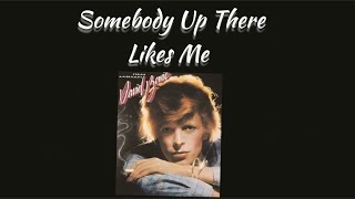 Somebody Up There Likes Me - David Bowie (Lyrics)