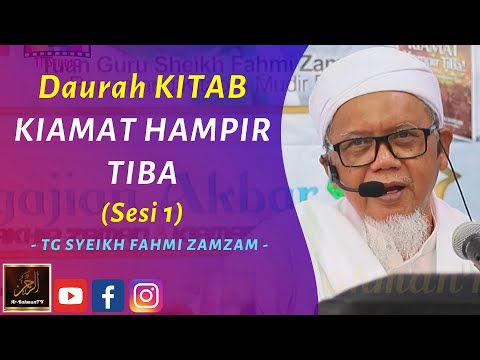 TG Syeikh Ahmad Fahmi Zamzam - Daurah KITAB KIAMAT HAMPIR TIBA (Sesi 1)
