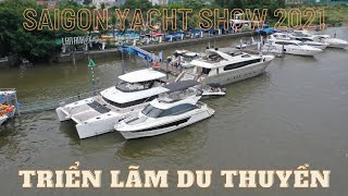 Saigon Yacht Show 2021 - Triển lãm du thuyền lần đầu tiên diễn ra tại TP.HCM