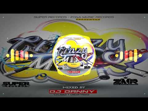 Crazy Mix Vol.1  By  Dj Danny Calidad y Creatividad  Zona Music Records Ft Super Records