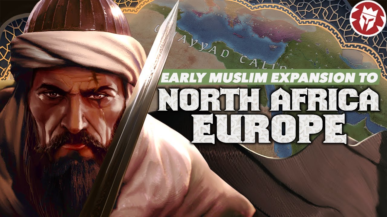 Early Muslim Expansion - Europe, North Africa, Central Asia DOCUMENTARY