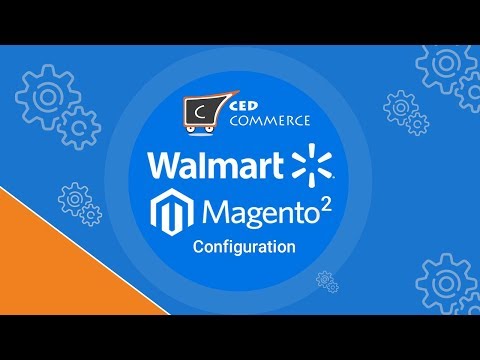 Walmart Magento 2 Configuration Settings - by CedCommerce