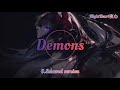 Demons Imagine Dragons 0 8x Slowed Lyrics