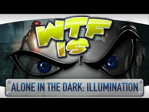 ► WTF Is... - Alone in the Dark: Illumination ? video thumbnail