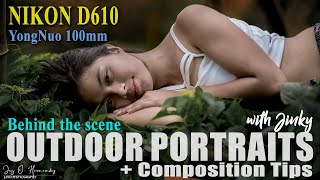 Outdoor Portraits + Composition Tips with Jinky - Nikon D610 Yongnuo 100mm / Natural Lights