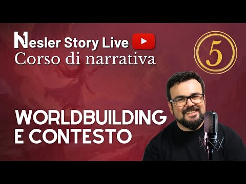 Lezione 5 - Worldbuilding e contesto