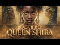 The Mysterious Black Bible Queen Exposed Queen Of Sheba