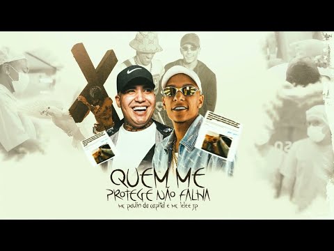 Quem me protege não falha - Mc Paulin da Capital, Mc Lele JP