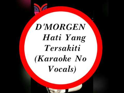 D'Morgen - Hati Yang Tersakiti (Karaoke Tanpa Vocal)