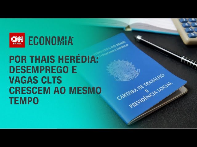 Análise: Desemprego e vagas CLTs crescem ao mesmo tempo | CNN PRIME TIME