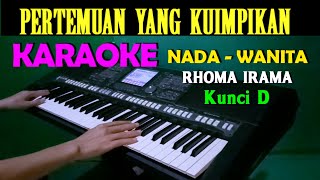 Download lagu PERTEMUAN - Rhoma Irama | KARAOKE Nada Wanita [D=DO] mp3