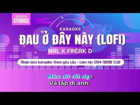 Karaoke - Đau Ở Đây Này (Lofi Ver.) - Nal x Freak D