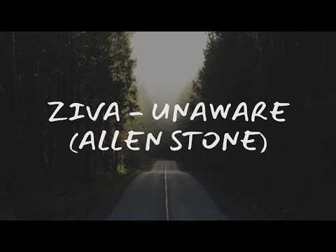 ZIVA -  UNAWARE Lyric (Allen Stone)