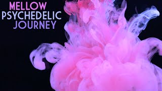 Mellow Psychedelic Journey - Calming &amp; Beautiful (1 HOUR, NO ADS DURING VIDEO)