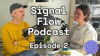 Signal Flow Podcast Ep2: Our favourite sequencers, under-the-radar modules &amp; more