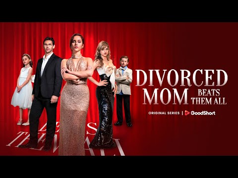 😘”Divorced Mom Beats Them All”(2025) |💔 Seven Years of Love Was One Big Lie.—GoodShort