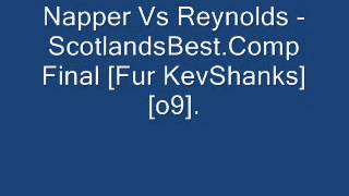 Napper Vs Reynolds - ScotlandsBest.Comp Final [Fur KevShanks][o9].