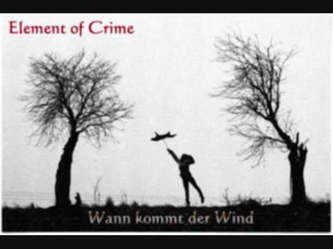Element of Crime - Wann kommt der Wind