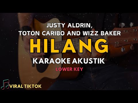 (Karaoke Gitar Akustik) Hilang - Justy Aldrin ft Wizz Baker & Toton Caribo | Nada Rendah