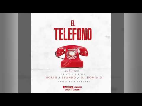 Anonimus Ft. Noriel ~ Lyanno ~ El Dominio - El Telefono