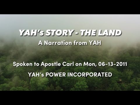 06-13-2011 A YAH STORY - THE LAND - YAH Said, YAH's POWER INCORPORATED