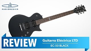 REVIEW / Guitarra Eléctrica EC50 LTD