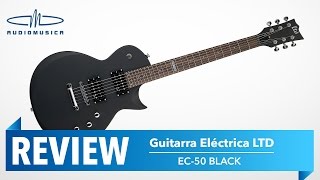 Video thumbnail for REVIEW / Guitarra Eléctrica EC50 LTD by Audiomusica