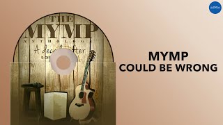 MYMP - Could Be Wrong (Official Audio)