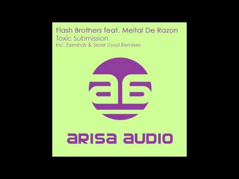 Flash Brothers feat. Meital De Razon - Toxic Submission (Eximinds Remix) [Arisa Audio]