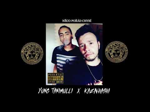 Yung Tanimulli x Kazavhashi - Něco pořád chybí