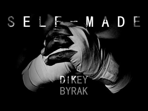 DIKEY x BYRAK - SELF-MADE
