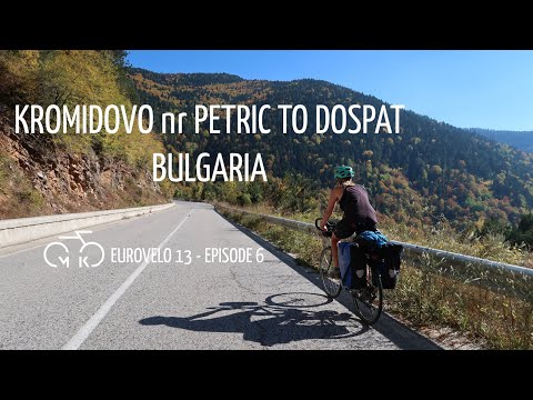 EUROVELO 13 - Ep 6 - BULGARIAN MOUNTAINS... Petric to Dospat