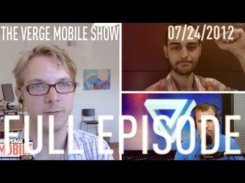 The Verge Mobile Show 009 - July 24th 2012