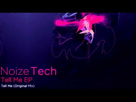 Noize Tech - Tell Me (Original Mix)