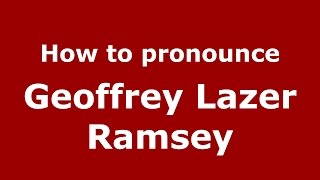How to pronounce Geoffrey Lazer Ramsey