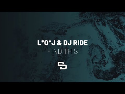 L*o*J & DJ Ride - Find This