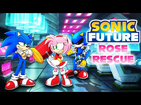 ROSE RESCUE - Sonic Future: Episode 3 [Original Fan Series]