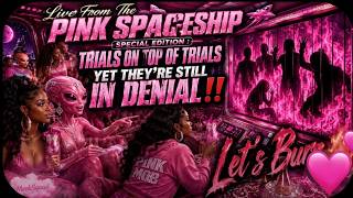 Live From The Pink Spaceship: Let’s Burn 🔥