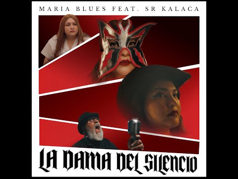 Maria Blues - La Dama Del Silencio feat. Sr Kalaca (Official Music Video)