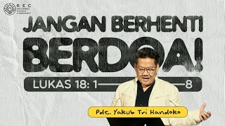 Download lagu Jangan Berhenti Berdoa (Lukas 18:1-8), Pdt. Yakub Tri Handoko mp3 Download lagu Jangan Berhenti Berdoa (Lukas 18:1-8), Pdt. Yakub Tri Handoko mp3