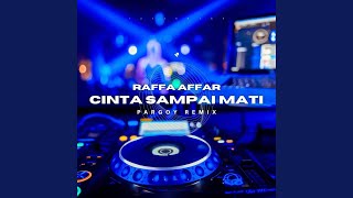 Download lagu Cinta Sampai Mati (Pargoy Remix) mp3