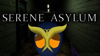 time to explore the SERENE ASYLUM
