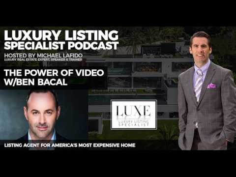 The Power of Video w/Ben Bacal | Luxury Listing Specialist