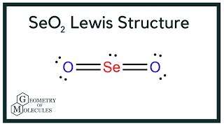 SeO2 Lewis Structure (Selenium Dioxide)