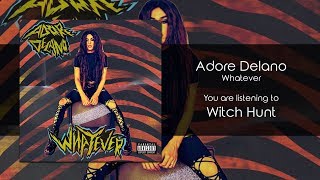 Adore Delano - Witch Hunt [Audio]