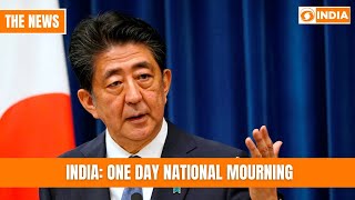 India: One day national mourning for former Japan PM Shinzo Abe &amp; more updates l The News